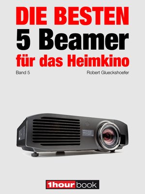 cover image of Die besten 5 Beamer für das Heimkino (Band 5)